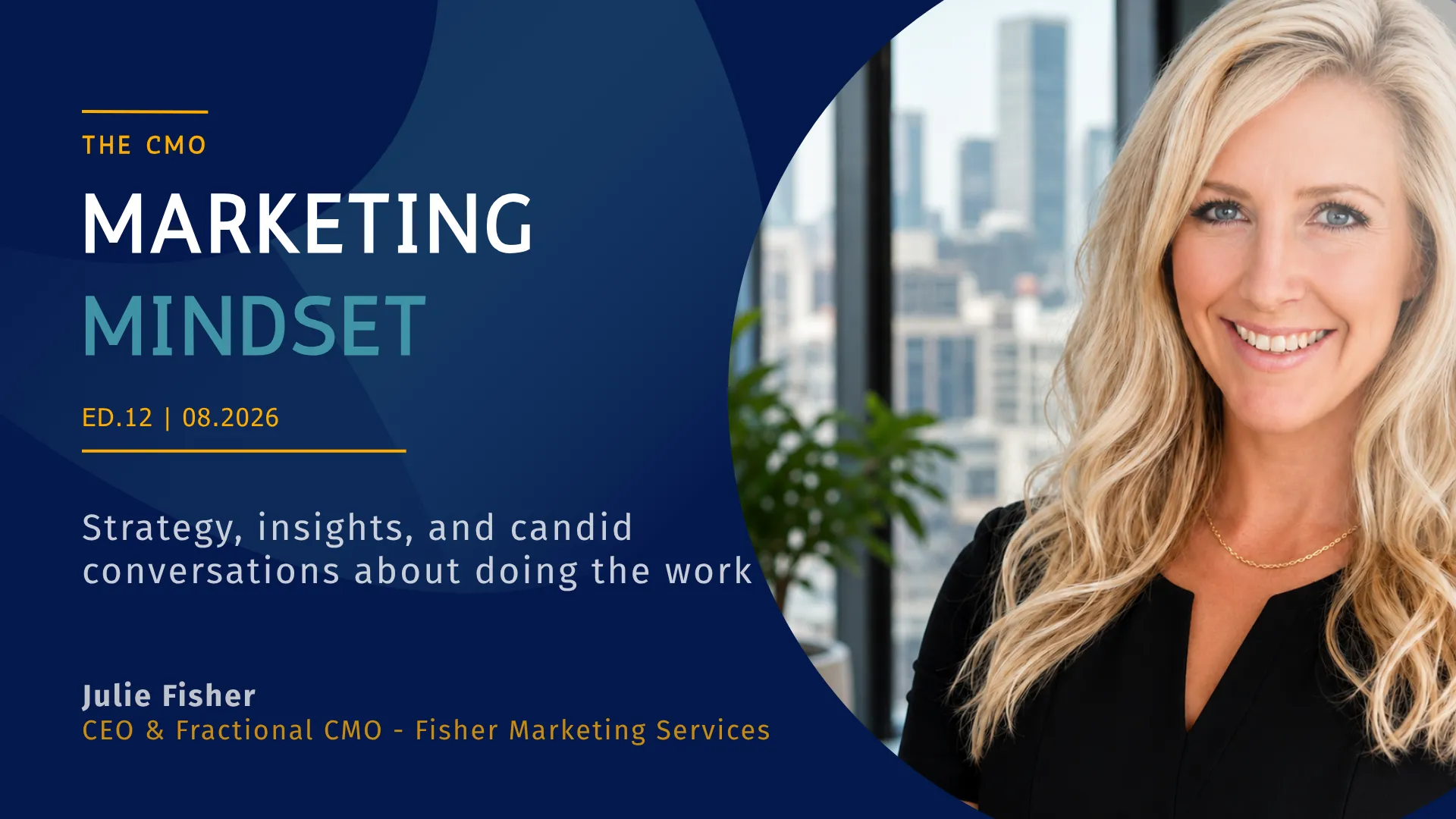 Banner image with smiling blonde woman in black top; text: THE CMO, MARKETING MINDSET, Julie Fisher, in front of city skyline.